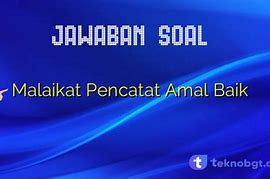 Ada Malaikat Pencatat Amal